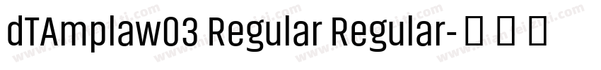 dTAmplaw03 Regular Regular字体转换